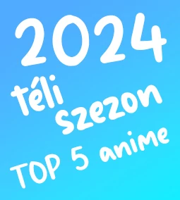 Megérkeztek a 2024-es téli animék!